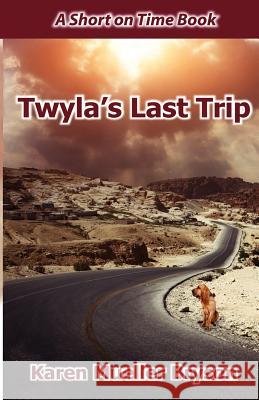 Twyla's Last Trip: A Short on Time Book Karen Mueller Bryson 9781475004359