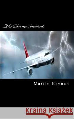 The Drone Incident Martin Kaynan 9781475005462