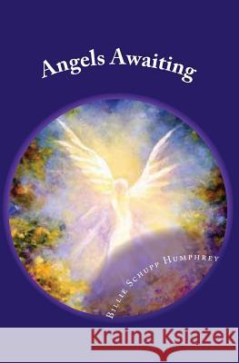 Angels Awaiting: to Assist You Humphrey, Billie Schupp 9781475005608 Createspace