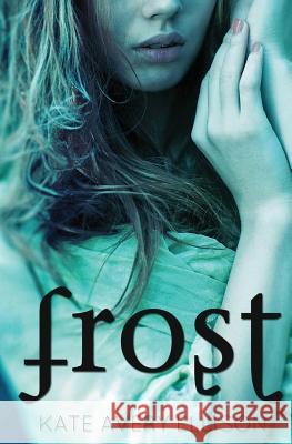 Frost Kate Avery Ellison 9781475005875 Createspace