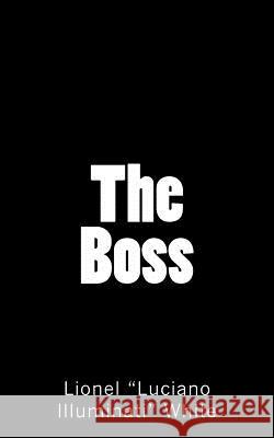 The Boss Lionel Luciano Illuminati White 9781475006346