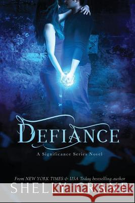 Defiance: A Significance Novel Shelly Crane 9781475009866