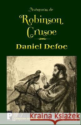 Aventuras de Robinson Crusoe Daniel Defoe 9781475010008 Createspace