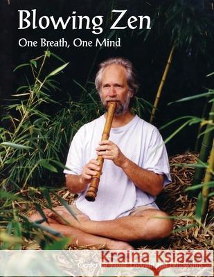 Blowing Zen: One Breath, One Mind MR Carl Abbott 9781475010916 Createspace