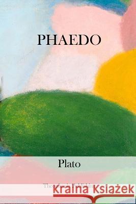 Phaedo Plato                                    Benjamin Jowett 9781475011401 Createspace