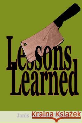 Lessons Learned Janis Anderson Yelton 9781475011463 Createspace