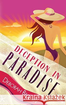 Deception in Paradise Deborah Brown 9781475013269