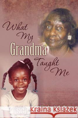 What My Grandma Taught Me Kimberly Larocca 9781475013726