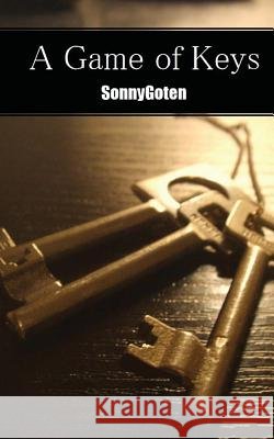 A Game of Keys Sonnygoten 9781475019346