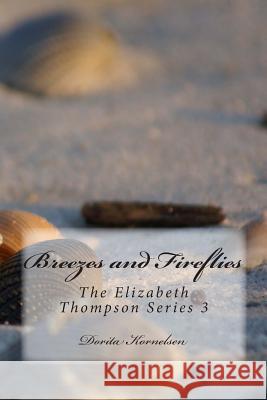 Breezes and Fireflies Dorita L. Kornelsen 9781475020588 Createspace