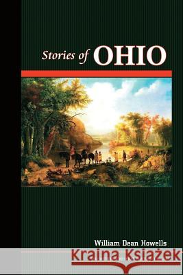 Stories of Ohio William Dean Howells American Biblioverken 9781475021417 Createspace