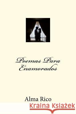 Poemas para enamorados Rico, Alma 9781475024364 Createspace