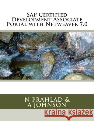 SAP Certified Development Associate Portal with Netweaver 7.0 N. Prahlad A. Johnson 9781475026474 Createspace