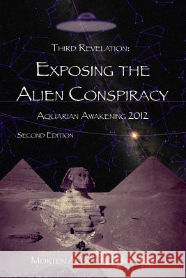 Exposing the Alien Conspiracy: Aquarian Awakening 2012 Morten Alexander Joramo 9781475027259 Createspace