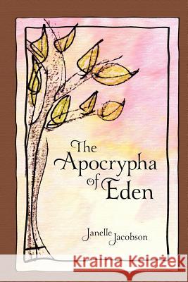 The Apocrypha Of Eden Jacobson, Janelle 9781475027686