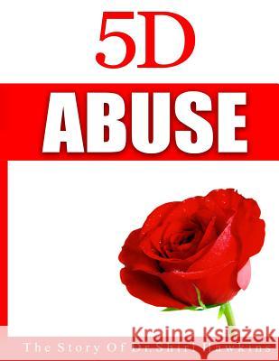 5 D A B U S E Dr Shirl Hawkins 9781475029475