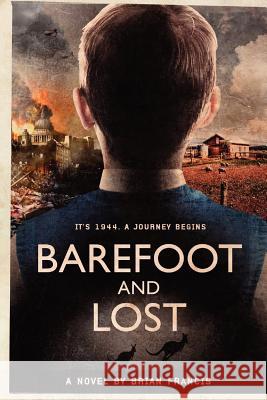 Barefoot and Lost MR Brian Francis 9781475029697
