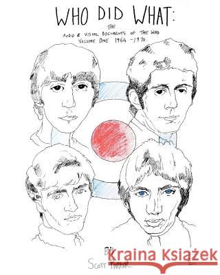 Who Did What: The Audio And Visual Documents Of THE WHO Volume 1 1964-1970 Parker, Scott 9781475030099