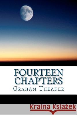 Fourteen Chapters Graham Theaker 9781475035193