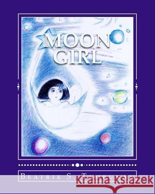 Moon Girl Beatrix S. Tambunan Beatrix S. Tambunan 9781475035360