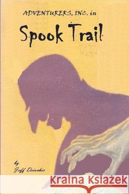 Spook Trail Jeff Deischer 9781475036398 Createspace