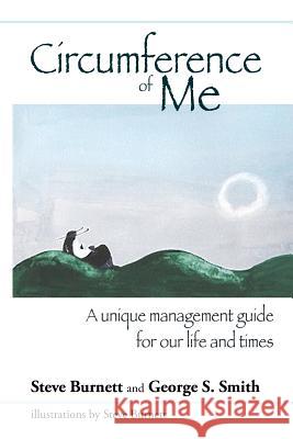 Circumference of Me: A unique management guide for our life and times Smith, George S. 9781475038033 Createspace