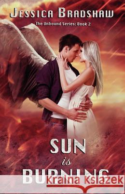 Sun is Burning Bradshaw, Jessica 9781475038071 Createspace