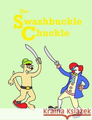 The Swashbuckle Chuckle Pat Hatt Caleb Wallace 9781475038378 Createspace