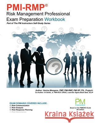 PMI-RMP Risk Management Professional Exam Preparation Workbook: Part of The PM Instructors Self-Study Series Smith Jr, Al 9781475039962 Createspace