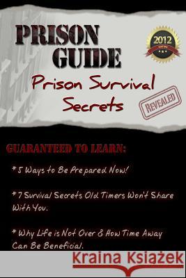 Prison Guide: Prison Survival Secrets Revealed A. Pisano 9781475040128