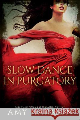 Slow Dance in Purgatory Amy Sutorius Harmon 9781475043808