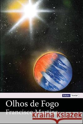 Olhos de Fogo Francisco Martins 9781475048414