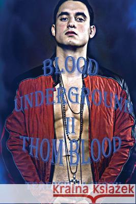 Blood Underground II: Thom Blood Terence Jackson 9781475048445 Createspace Independent Publishing Platform