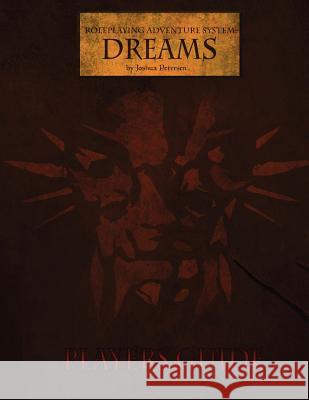 Roleplaying Adventure System: Dreams - Player's Guide: Version 1.1 - Amazon Edition Joshua N. Petersen 9781475049329 Createspace Independent Publishing Platform