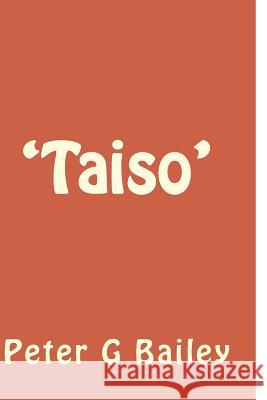 'Taiso' Bailey, Peter G. 9781475050981