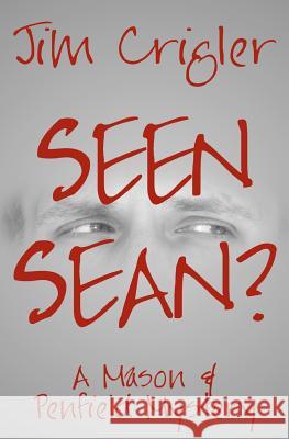 Seen Sean? Jim Crigler 9781475054125