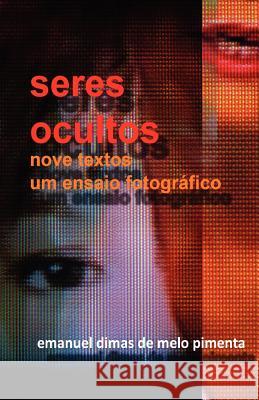 Seres Ocultos Emanuel Dimas De Melo Pimenta 9781475057195 Createspace