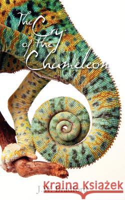 The Cry of the Chameleon J. W. Bradford 9781475059151 Createspace