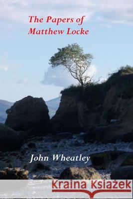 The Papers of Matthew Locke John Wheatley 9781475059496 Createspace