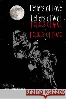 Letters of Love--Letters of War Dante Libero Posella Donald C. McNeilly 9781475060270 Createspace