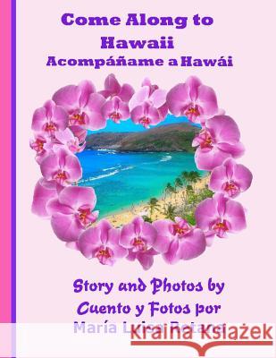 Come Along To Hawaii Acompáñame a Hawái Retana, Maria L. 9781475061048 Createspace