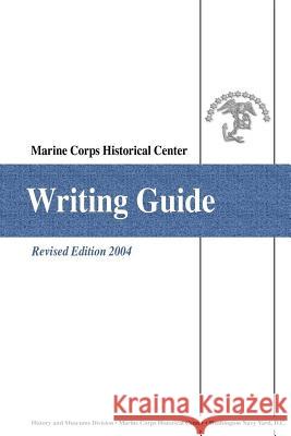 Writing Guide: Marine Corps Historical Center J. W. Ripley 9781475062250 Createspace