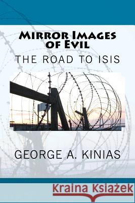 Mirror Images of Evil MR George a. Kinias 9781475064186 Createspace Independent Publishing Platform