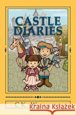 Castle Diaries: The Discoveries of Princess Grace and Prince Elijah C. K. Walker 9781475064223 Createspace Independent Publishing Platform