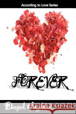 Forever Danyel Houghton 9781475065343 Createspace