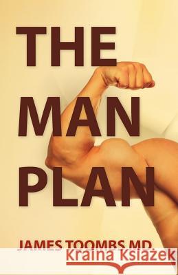 The Man Plan James Toomb 9781475067446 Createspace