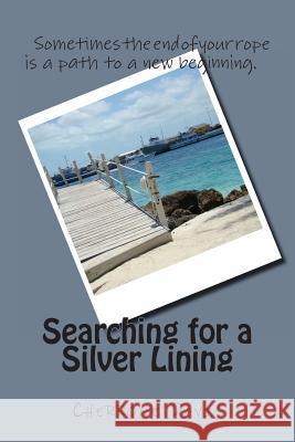 Searching for a Silver Lining Mrs Cherrone Marie Davis 9781475069709