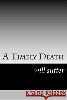 A Timely Death MR Will Sutter 9781475070262