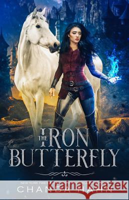 The Iron Butterfly Chanda Hahn 9781475070378 Createspace