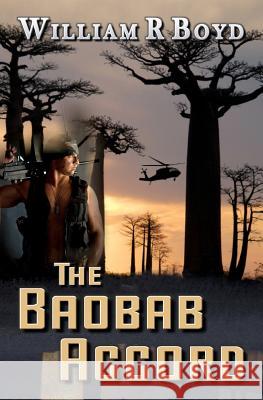 The Baobab Accord William R. Boyd 9781475072273 Createspace Independent Publishing Platform